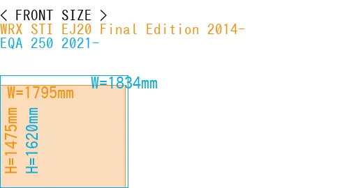 #WRX STI EJ20 Final Edition 2014- + EQA 250 2021-
